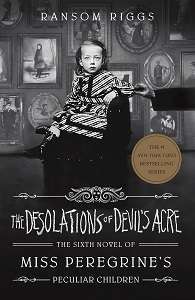Фото - Miss Peregrine's Peculiar Children. The Desolations of Devil's Acre. Sixth Novel