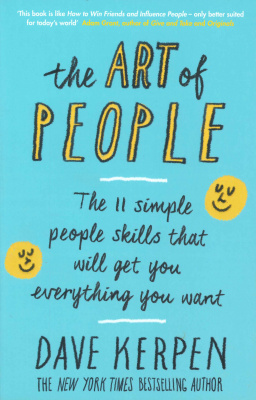 Фото - Art of People : The 11 Simple People Skills That Will Get You Everything You Want