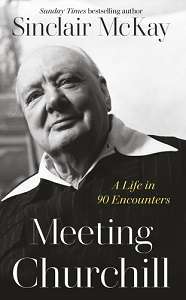 Фото - Meeting Churchill: A Life in 90 Encounters