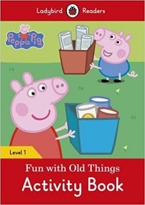 Фото - Ladybird Readers 1 Peppa Pig: Fun with Old Things Activity Book