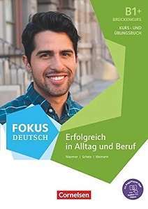Фото - Fokus Deutsch NEU B1+ Alltag und Beruf. Kurs- und Übungsbuch Inkl. E-Book und PagePlayer-App