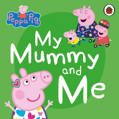 Фото - Peppa Pig: My Mummy and Me