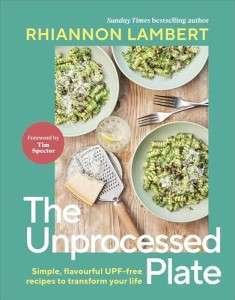 Фото - The Unprocessed Plate: Simple, Flavourful UPF-free Recipes to Transform Your Life