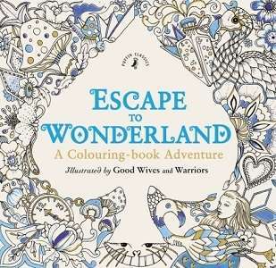 Фото - Escape to Wonderland: A Colouring Book Adventure