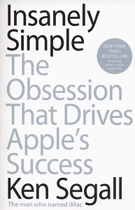 Фото - Insanely Simple : The Obsession That Drives Apple's Success