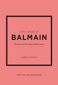 Фото - Little Book of Balmain: The story of the iconic fashion house