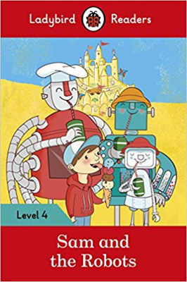 Фото - Ladybird Readers 4 Sam and the Robots