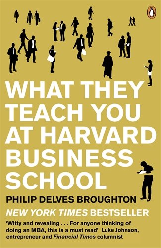 Фото - What They Teach You at Harvard Business School