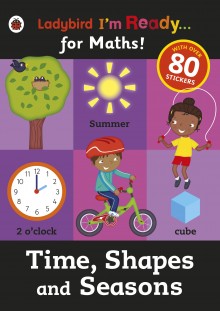 Фото - I'm Ready for Maths! Time, Shapes and Seasons Sticker Workbook