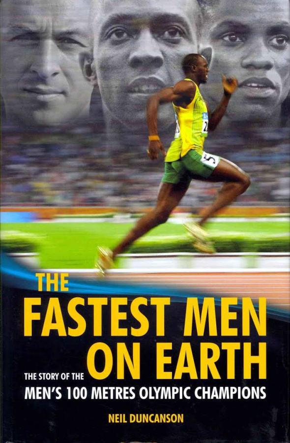 Фото - The Fastest Men on Earth : The Story of the Men's 100 Metre Champions