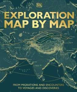 Фото - Exploration Map by Map: From Migrations and Encounters to Voyages and Discoveries