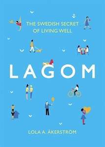 Фото - Lagom: The Swedish Secret of Living Well