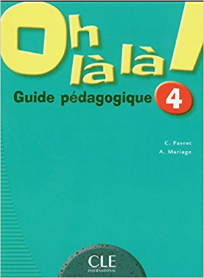 Фото - Oh La La! 4 Guide pedagogique