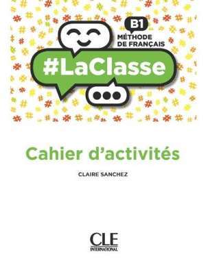 Фото - LaClasse - Niveau B1 - Cahier d'activités