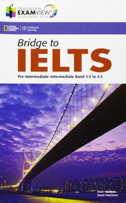 Фото - Bridge to IELTS Pre-Intermediate/Intermediate Band 3.5 to 4.5 Class ExamView