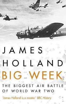 Фото - Big Week: The Biggest Air Battle of World War Two