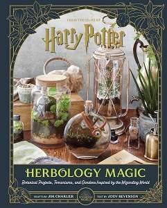 Фото - Harry Potter. Herbology Magic: Botanical Projects, Terrariums, and Gardens Inspired by the Wizarding