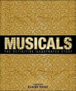 Фото - Musicals: The Definitive Illustrated Story [Hardcover]