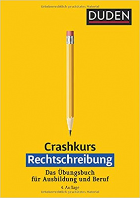 Фото - Crashkurs Rechtschreibung: Ein Übungsbuch für Ausbildung und Beruf 4.Auflage