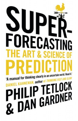 Фото - Superforecasting : The Art and Science of Prediction