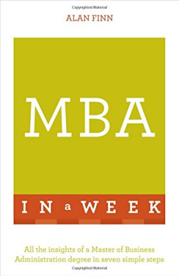 Фото - MBA in a Week: Teach Yourself : All the Insights of a Master of Business Administration Degree in Se