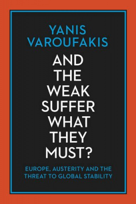 Фото - And the Weak Suffer What They Must? : Europe, Austerity and the Threat to Global Stability
