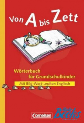 Фото - Von A bis Zett Worterbuch fur Grundschulkinder