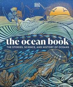 Фото - The Ocean Book: The Stories, Science, and History of Oceans