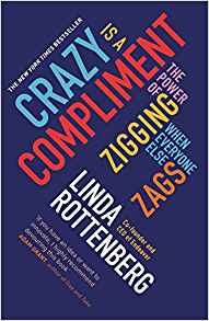 Фото - Crazy is a Compliment : The Power of Zigging When Everyone Else Zags