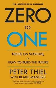 Фото - Zero to One : Notes on Start Ups, or How to Build the Future