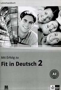 Фото - Mit Erfolg zu Fit in Deutsch 2. Lehrerhandbuch. A2