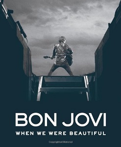 Фото - Bon Jovi: When We Were Beautiful [Hardcover]