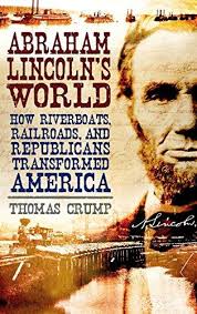 Фото - Abraham Lincoln's World: How Riverboats, Railroads, and Republicans Transformed America (Hardcover)
