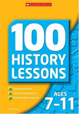 Фото - 100 History Lessons: Ages 7-11