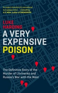 Фото - A Very Expensive Poison : The Definitive Story of the Murder of Litvinenko and Russia's War with the