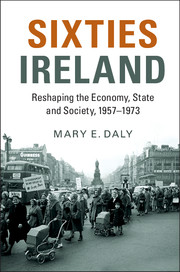 Фото - Sixties Ireland: Reshaping the Economy, State and Society, 1957–1973