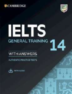 Фото - Cambridge Practice Tests IELTS 14 General with Answers and Downloadable Audio