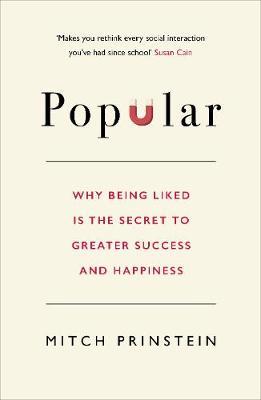 Фото - Popular: Why Being Liked is the Secret to Greater Success and Happiness