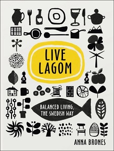 Фото - Live Lagom: Balanced Living, The Swedish Way