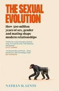 Фото - The Sexual Evolution: How 500 million years of sex, gender and mating shape modern relationships