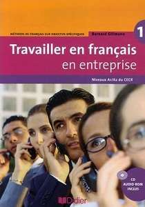 Фото - Travailler en français en entreprise 1- Niveaux A1/A2 du CECR