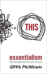 Фото - Essentialism. The Disciplined Pursuit of Less