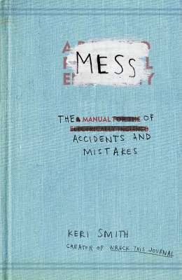 Фото - Mess: The Manual of Accidents and Mistakes