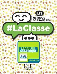 LaClasse - Niveau B1 - Enseignant Manuel numérique