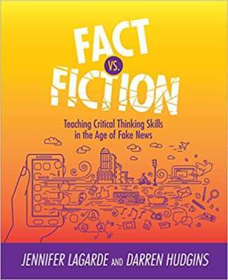 Фото - Fact Vs. Fiction: Teaching Critical Thinking Skills in the Age of Fake News