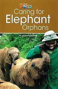 Фото - Our World Reader 3: Caring for Elephant Orphans