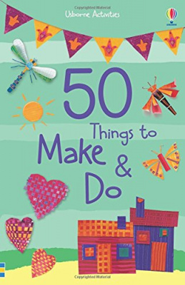 Фото - 50 Things to Make and Do
