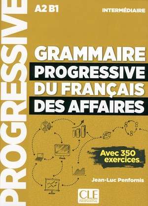 Grammaire Progressive du Francais des Affaires Nouvelle...
