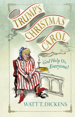 Фото - Trump’s Christmas Carol [Hardcover]