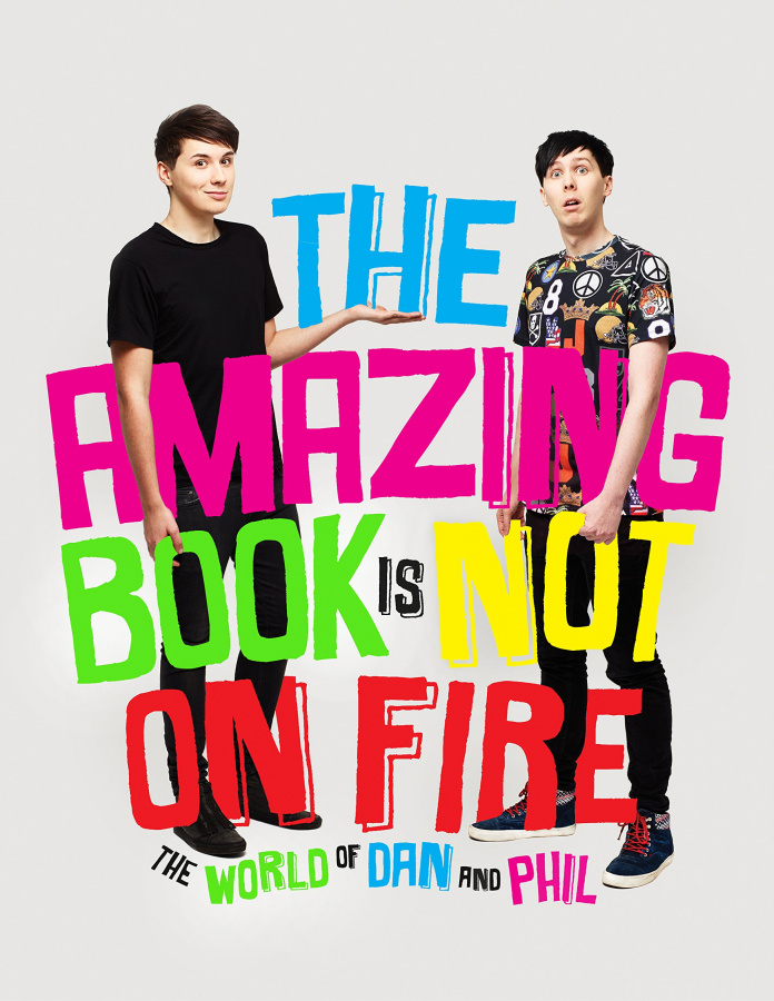 Фото - Amazing Book is Not on Fire: The World of Dan and Phil [Hardcover]